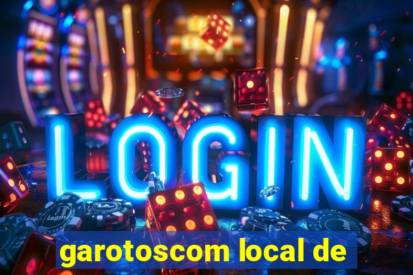 garotoscom local de